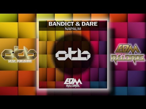 Bandict & Dare - Napalm [EDM 2017]