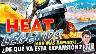 Juegos de mesa 221B » Heat: Pedal to the Metal – Expansión Leyendas ?? | Unboxing y cómo se juega