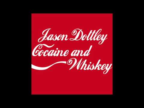 JASON DOTTLEY "Cocaine and Whiskey" (Dirty Pop Club Anthem)