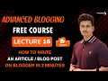 How to Write an Article or Blog Post in 2 Minutes | Lecture 16 | Advanced Blogging Course