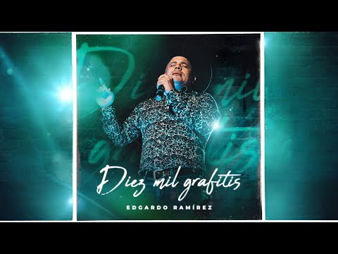 Edgardo Ramírez – Diez Mil Grafitis (Video Audio Oficial)