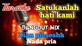 Download lagu Satukanlah hati kami - Dian piesesha Dangdut mix karaoke nada pria mp3
