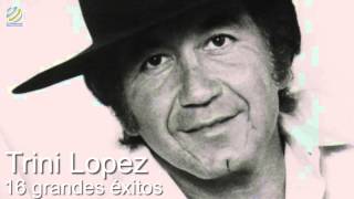 Trini Lopez - 16 Grandes Éxitos (HQ Audio)