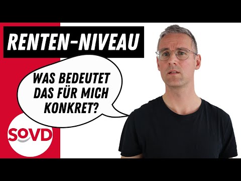 Rentenniveau - was bedeutet das konkret für mich?