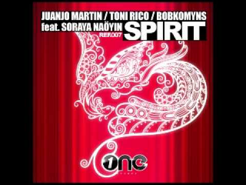 Juanjo Martín, Toni Rico, Bobkomyns feat  Soraya Naöyin   Spirit