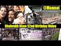 Shahrukh Khan 52nd Birthday Video Crazy SRK Fans Outside Mannat SRK Birthday Video 2017