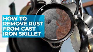 How To EASILY Remove Rust From Cast Iron Skillet (AT HOME FIX)