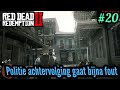 Politie achtervolging gaat bijna fout! - Red Dead Redemption #20