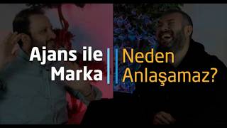 Ajans ile Marka Neden Anlaşamaz?