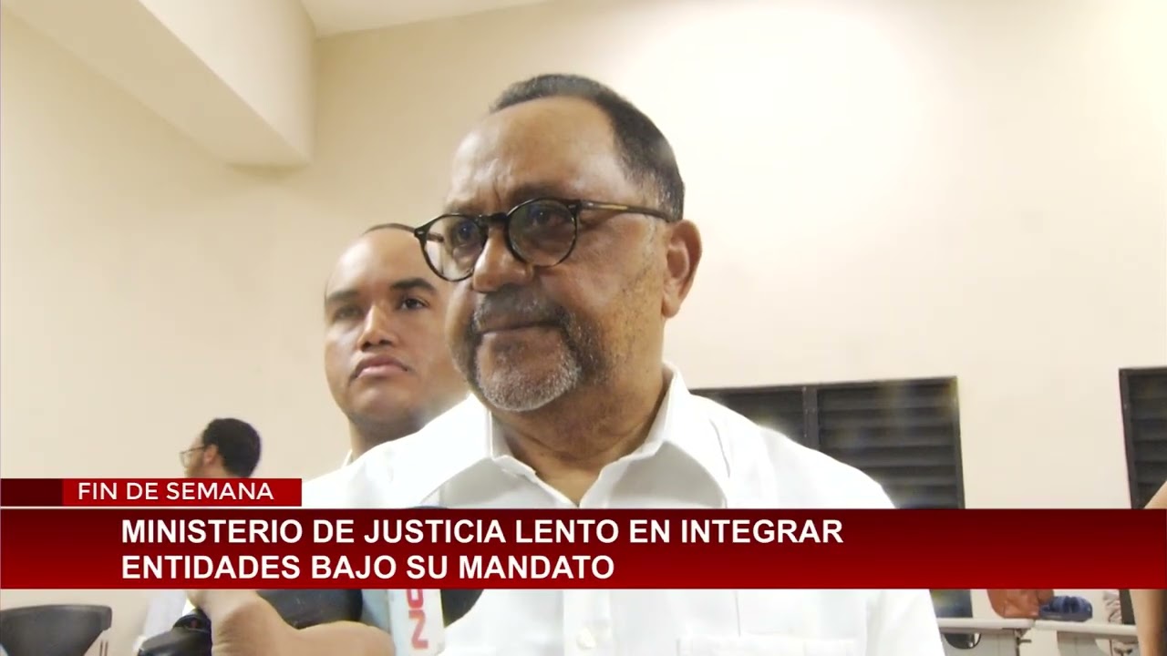 Ministerio de Justicia avanza lento en integración de entidades