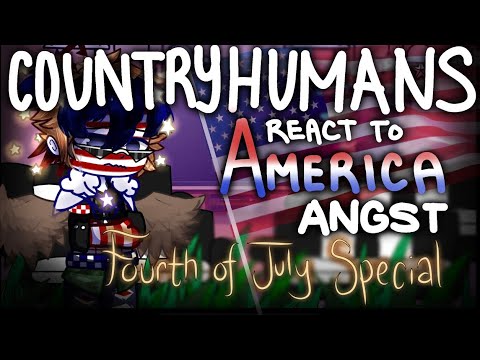 || Countryhumans React to America Angst || Fourth of July Special ||