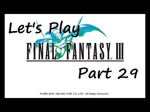 Let's Play Final Fantasy III - Part 29