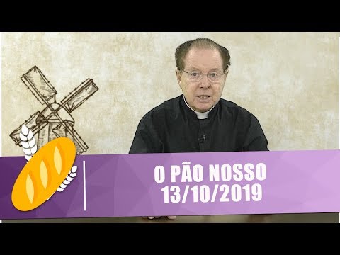 O Pão Nosso - 13/10/19