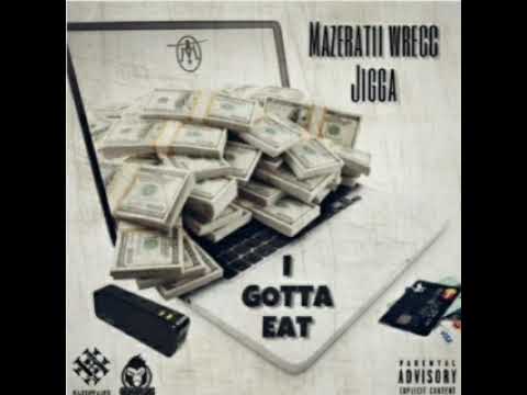 Mazeratii Wrecc x Jigga - Gotta Eat ( Offical Audio ) LACEWAY