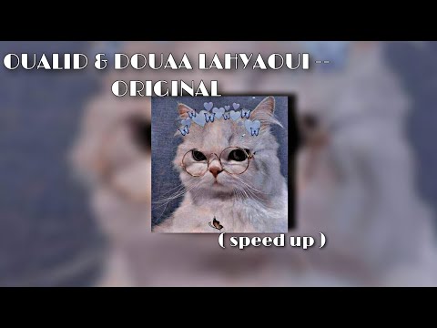 OUALID & DOUAA LAHYAOUI -- ORIGINAL ( speed up version )