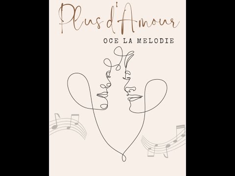 Océ La mélodie - Plus D'amour