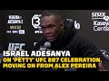 Israel Adesanya Explains ‘Petty’ UFC 287 Celebration, Nixes Pereira Trilogy | UFC 287 | MMA Fighting
