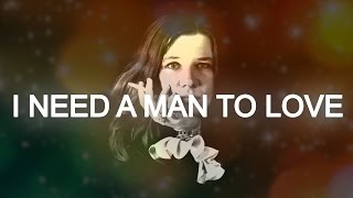 Janis Joplin - I Need a Man to Love lyrics