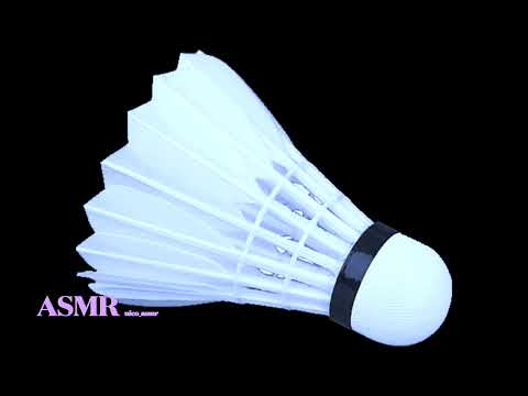ASMR "Volant de badminton"