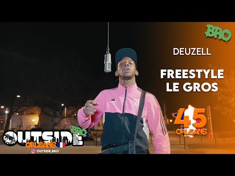 Deuzell - Freestyle Le Gros | Outside Bro [Orléans]🇫🇷