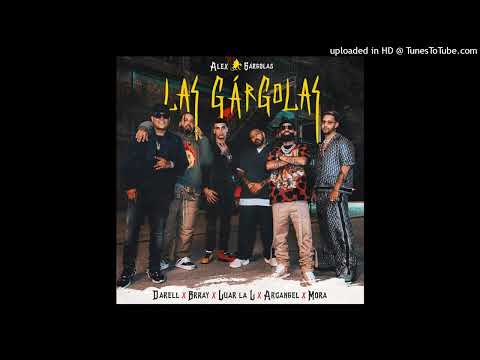 Alex Gárgolas, Darell, Brray, Luar La L, Arcángel, Mora - Las Gárgolas (Acapella)