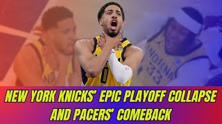New York Knicks’ Epic Playoff Collapse and Pacers’ Comeback