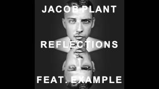 Jacob Plant feat. Example - Reflections (Ibitaly remix) Skint Records