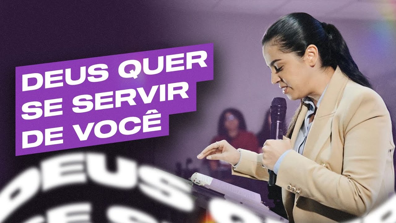 DEUS QUER SE SERVIR DE VOCÊ | Camila Barros