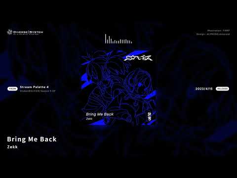 [Official] Bring Me Back / Zekk  [Stream Palette 4]