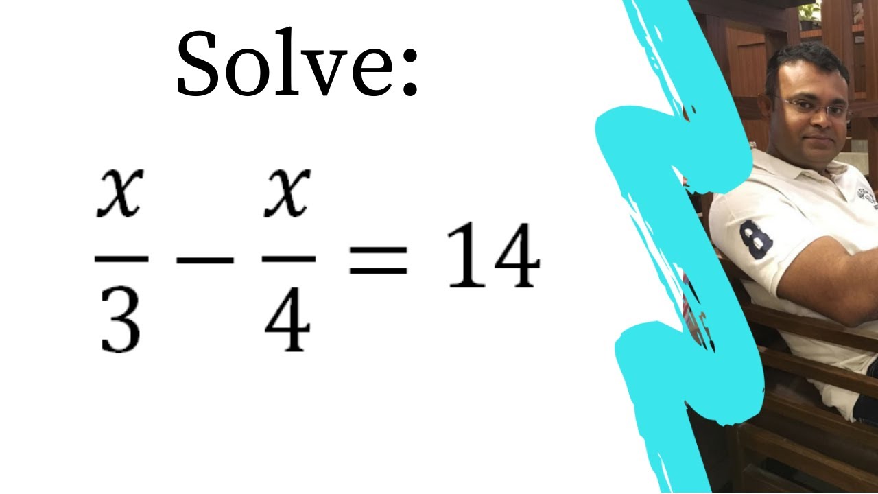 Solve: x/3 - x/4 = 14