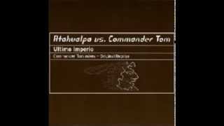 Atahualpa vs  Commander Tom ‎-- Ultimo Imperio