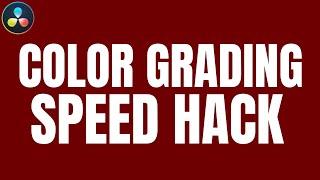 Learn How to speed up your color grading workflow In DaVinci Resolve with this trick!
