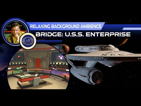 Star Trek Relaxing Background Ambience: Bridge U.S.S. Enterprise