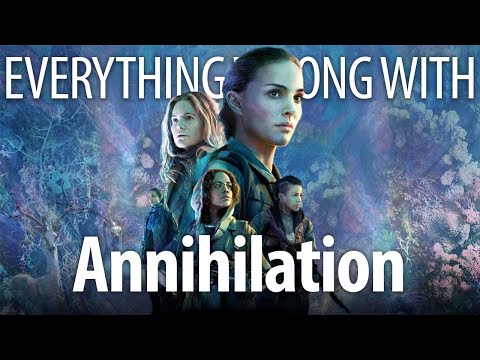 Everything Wrong With Annihilation in Mind Melting Minutes or Less