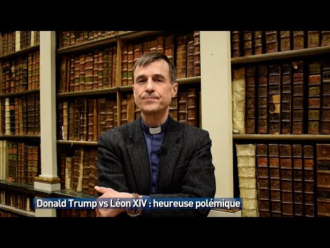 Donald Trump vs Léon XIV : heureuse polémique