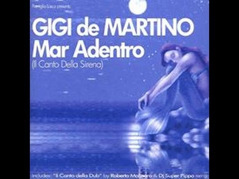 Gigi de Martino Mar Adentro -IL CANTO DELLA SIRENA (Original Mix)