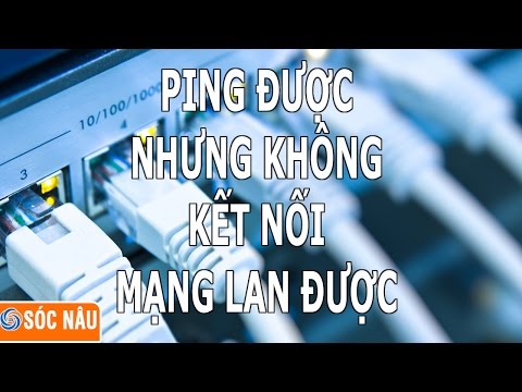 Ping được nhưng không kết nối được mạng lan
