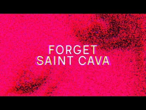 Saint Cava - Forget  (lyric video)