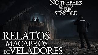 MI ÚLTIMA NOCHE COMO VELADOR Y MÁS VIVENCIAS  DE GUARDIAS NOCTURNOS VOL. 6 | HISTORIAS DE TERROR