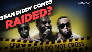 Why The Raids On Diddy's Homes Were Inevitable