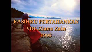 Kasihku Pertahankan ZIANA ZAIN (Lirik)