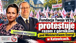 Jesteśmy na proteście z górnikami pod Ministerstwem Energii w Katowicach - zapow