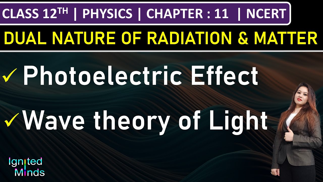Class 12th Physics | Photoelectric Effect | Wave theory of Light | Chapter 11 | NCERT
