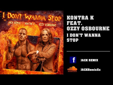 Kontra K feat. Ozzy Osbourne - I Don't Wanna Stop Remix 2023 - JACK REMIX