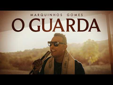 Marquinhos Gomes - O Guarda