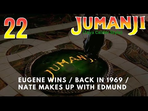 "Jumanji" (Taya Calder Style) Part 22 - Eugene Wins / Back in 1969 / Nate Makes Up with Edmund