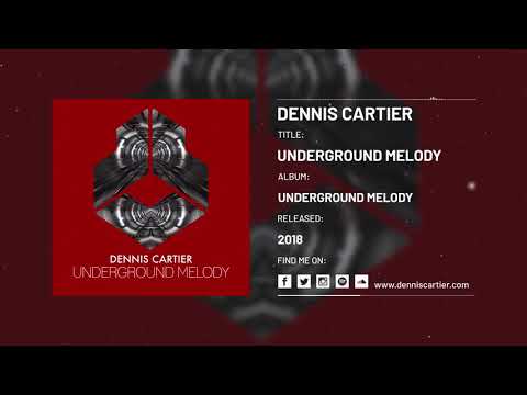Dennis Cartier - Underground Melody (Official Audio)