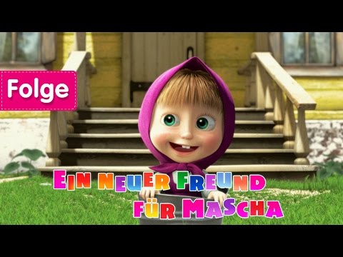 Mascha und der Bär - Ein neuer Freund für Mascha (Folge 1)
