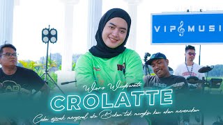 Download lagu Crolatte - Woro Widowati ft VIP MUSIC (  Live Music ) coba sejenak mengenal aku mp3