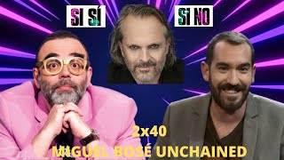 Si Sí o Si No 2x40 | Miguel Bosé Unchained
